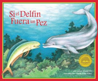 Si_un_delf__n_fuera_un_pez__If_A_Dolphin_Were_A_Fish_
